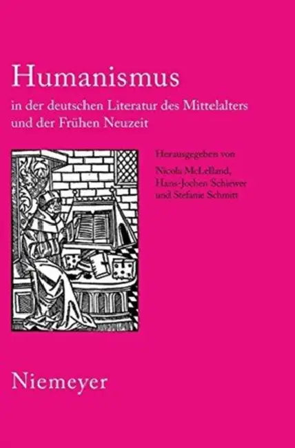 Buy Humanismus in Der Deutschen Literatur Des Mittelalters Und Der Frühen Neuzeit (English, Nicola McLelland | Hans-Jochen Schiewer | Stefanie Schmitt) — BookShops.in