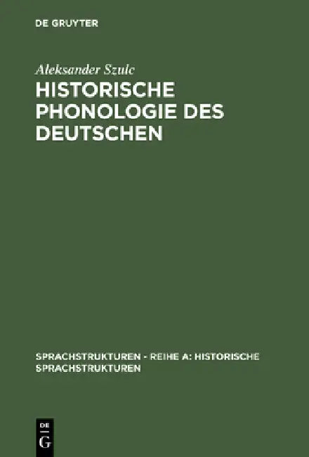Buy Historische Phonologie des Deutschen (English, Aleksander Szulc) — BookShops.in