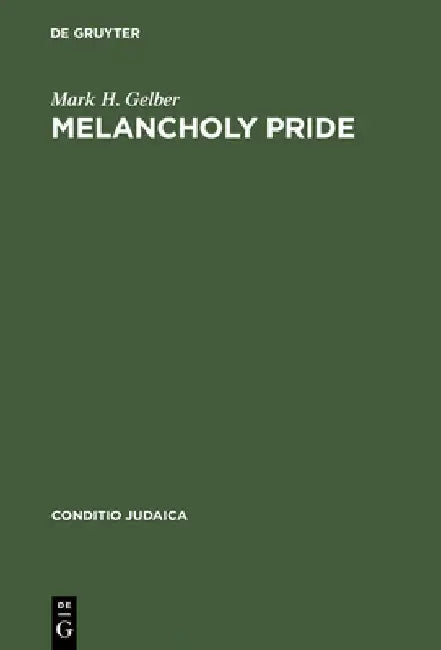 Buy Melancholy Pride (English, Mark H. Gelber) — BookShops.in