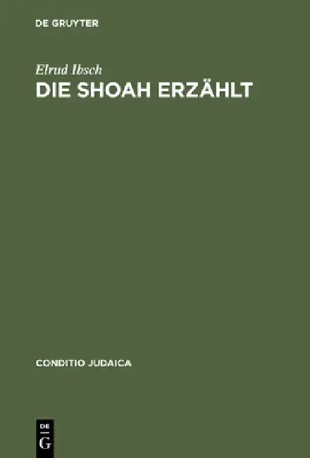 Buy Die Shoah erzählt (English, Elrud Ibsch) — BookShops.in