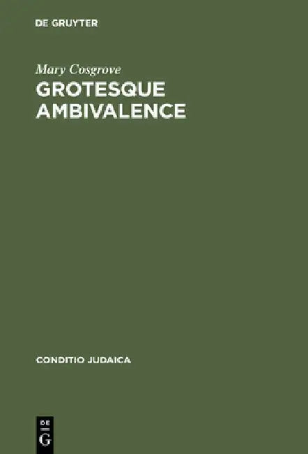 Buy Grotesque Ambivalence (English, Mary Cosgrove) — BookShops.in