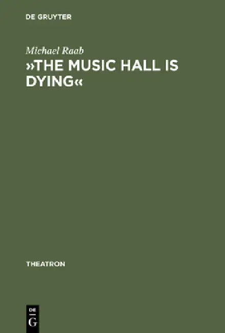 Buy »The Music Hall Is Dying« (English, Michael Raab) — BookShops.in