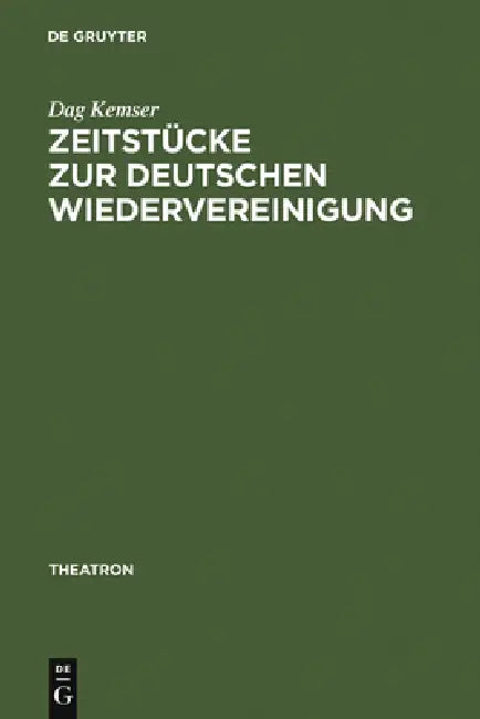 Buy Zeitstücke Zur Deutschen Wiedervereinigung (English, Dag Kemser) — BookShops.in