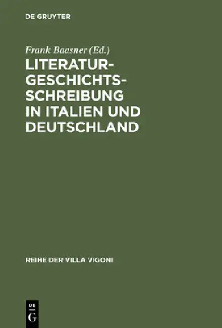 Buy Literaturgeschichtsschreibung in Italien und Deutschland (English, Frank Baasner) — BookShops.in