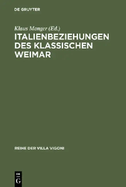 Buy Italienbeziehungen des klassischen Weimar (English, Klaus Manger) — BookShops.in