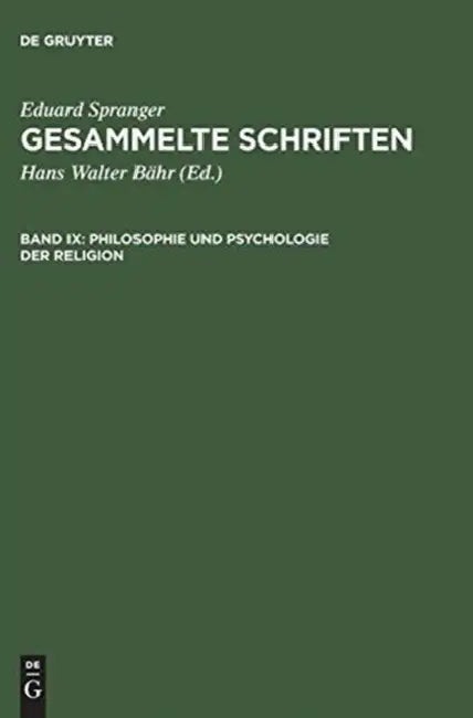 Buy Gesammelte Schriften, Band IX, Philosophie und Psychologie der Religion (English, Eduard Spranger | Hans Walter Bähr) — BookShops.in