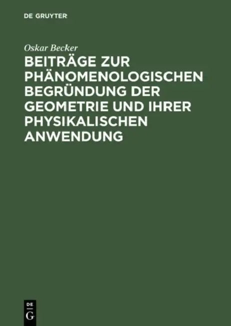 Buy Beiträge Zur Phänomenologischen Begründung Der Geometrie Und Ihrer Physikalischen Anwendung (English, Oskar Becker) — BookShops.in