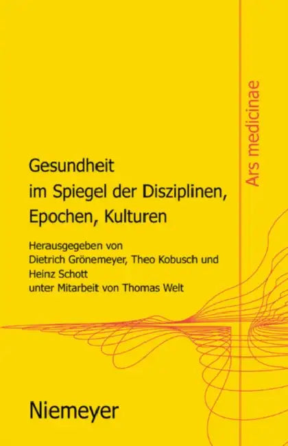 Buy Gesundheit Im Spiegel Der Disziplinen, Epochen, Kulturen (English, Dietrich H. W. Grönemeyer | Theo Kobusch | Heinz Schott) — BookShops.in