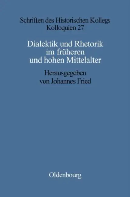 Dialektik und Rhetorik im frühen und hohen Mittelalter (English, Johannes Fried)