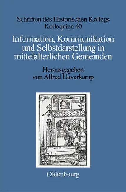 Buy Information, Kommunikation und Selbstdarstellung in mittelalterlichen Gemeinden (English, Alfred Haverkamp | Elisabeth Müller-Luckner) — BookShops.in