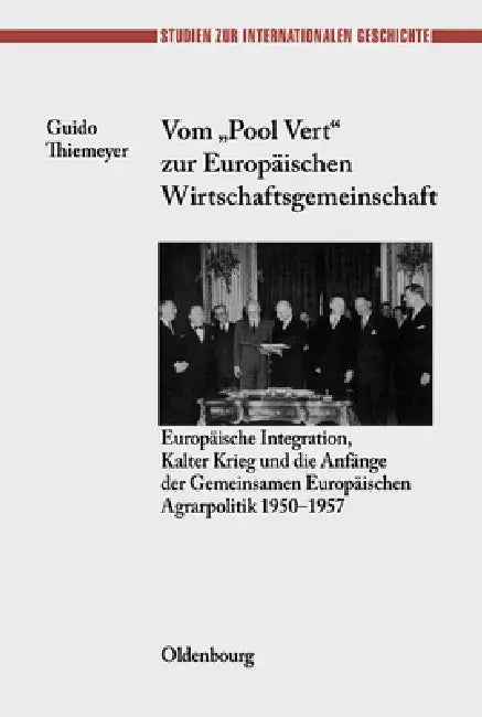 Buy Vom Pool Vert Zur Europäischen Wirtschaftsgemeinschaft (English, Guido Thiemeyer) — BookShops.in