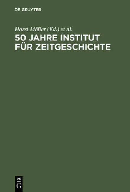 Buy 50 Jahre Institut für Zeitgeschichte (English, Horst Möller | Udo Wengst) — BookShops.in
