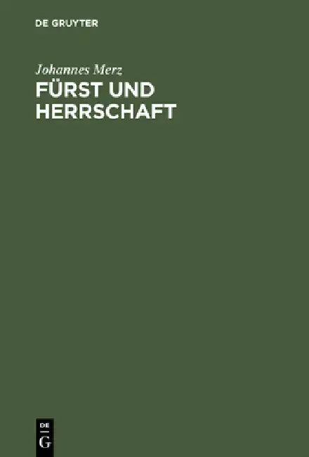 Fürst und Herrschaft (English, Johannes Merz)