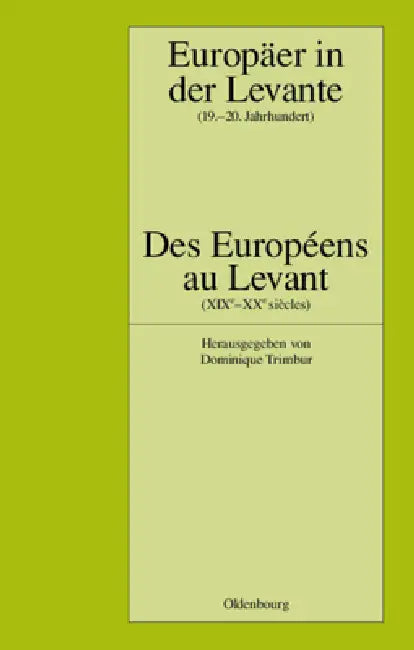 Buy Europäer in der Levante - Zwischen Politik, Wissenschaft und Religion (19.-20. Jahrhundert) (English, Dominique Trimbur) — BookShops.in