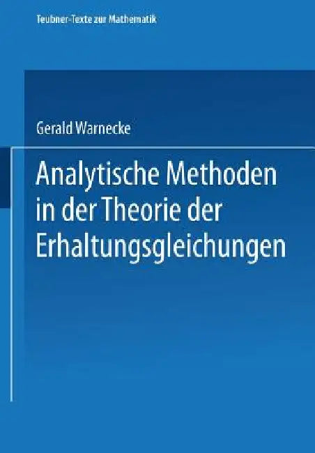 Buy Analytische Methoden in Der Theorie Der Erhaltungsgleichungen (English, Gerald Warnecke) — BookShops.in