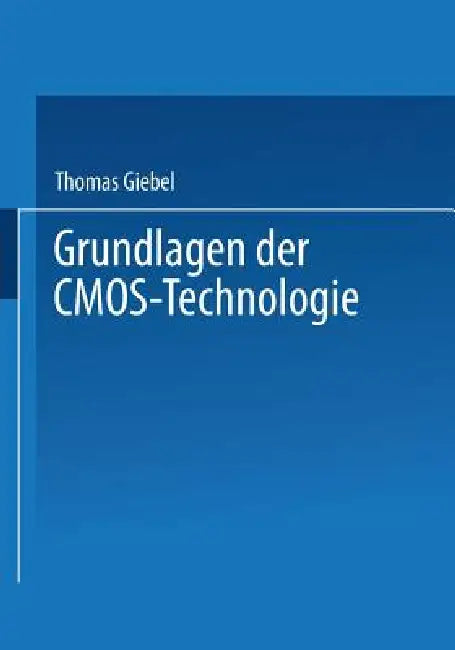 Buy Grundlagen Der Cmos-Technologie (English, Thomas Giebel) — BookShops.in