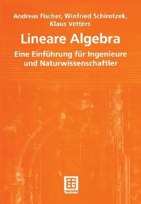 Buy Lineare Algebra (English, Andreas Fischer | Winfried Schirotzek | Klaus Vetters) — BookShops.in