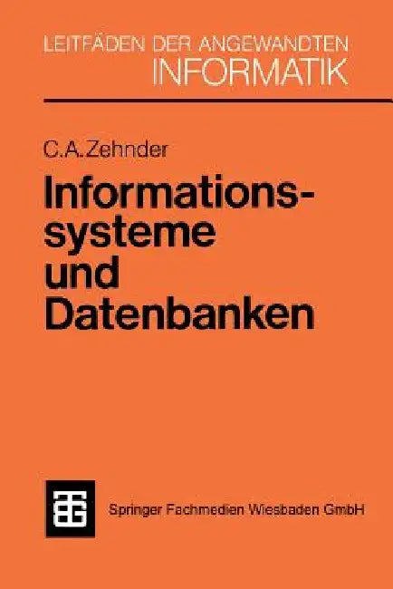 Buy Informationssysteme Und Datenbanken (English, Carl August Zehnder) — BookShops.in