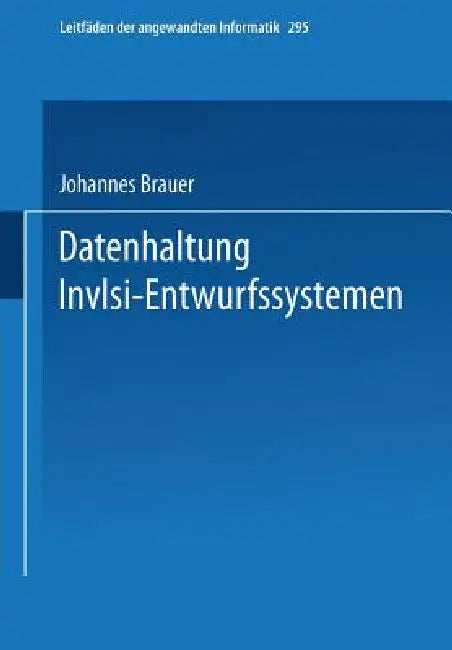 Datenhaltung in Vlsi-Entwurfssystemen (English, Johannes Brauer)