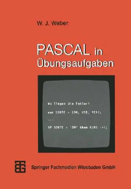 Pascal in Übungsaufgaben (English, Wolfgang J. Weber)