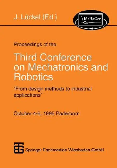 Buy Proceedings of the Third Conference on Mechatronics and Robotics (English, Joachim Lückel) — BookShops.in