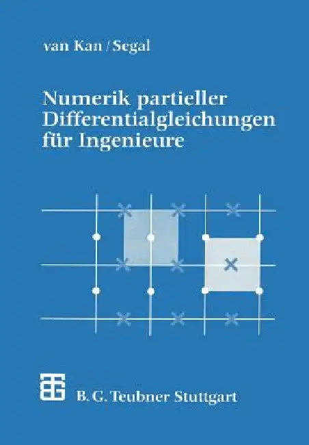 Buy Numerik Partieller Differentialgleichungen Für Ingenieure (English, J. J. I. M. Van Kan | A. Segal) — BookShops.in