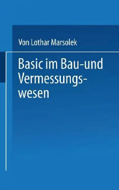 Buy Basic Im Bau- Und Vermessungswesen (English, Marsolek) — BookShops.in