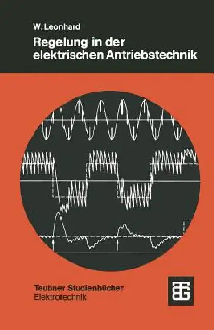 Buy Regelung in Der Elektrischen Antriebstechnik (English, Werner Leonhard) — BookShops.in