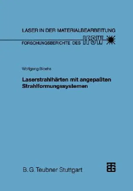 Buy Laserstrahlhärten Mit Angepaßten Strahlformungssystemen (English, Wolfgang Bloehs) — BookShops.in