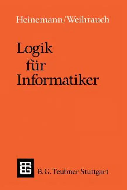 Logik Für Informatiker (English, Bernhard Heinemann | Klaus Wehirauch)