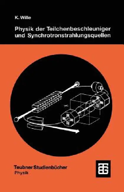 Buy Physik Der Teilchenbeschleuniger Und Synchrotronstrahlungsquellen (English, Klaus Wille) — BookShops.in