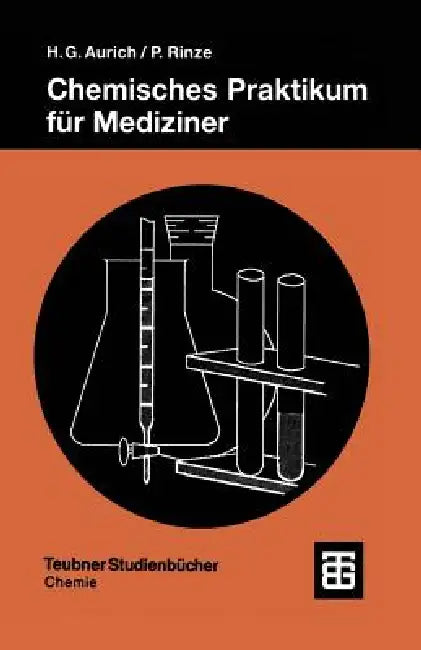 Buy Chemisches Praktikum Für Mediziner (English, Hans Günter Aurich | Peter Rinze) — BookShops.in