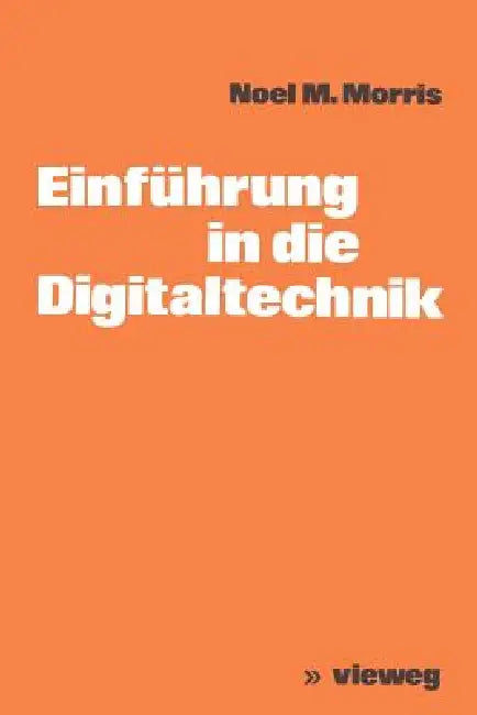 Einführung in Die Digitaltechnik (English, Noel M. Morris)
