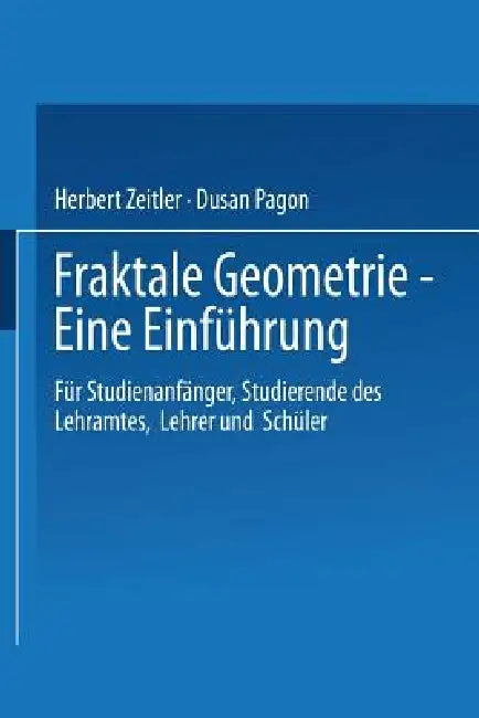 Fraktale Geometrie -- Eine Einführung (English, Herbert Zeitler | Dusan Pagon)