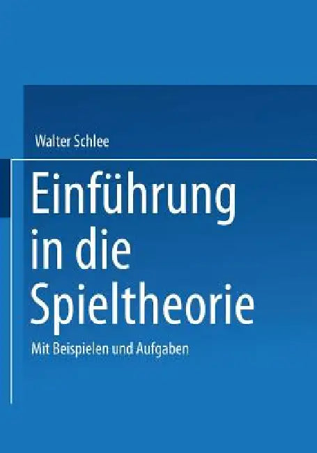 Buy Einführung in Die Spieltheorie (English, Walter Schlee) — BookShops.in