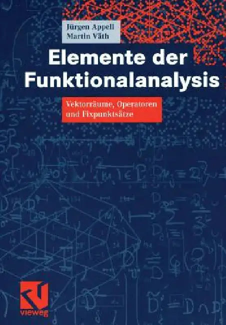 Buy Elemente Der Funktionalanalysis (English, Jürgen Appell | Martin Väth) — BookShops.in