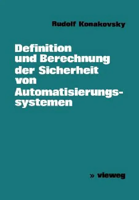 Buy Definition Und Berechnung Der Sicherheit Von Automatisierungssystemen (English, Rudolf Konakovsky) — BookShops.in