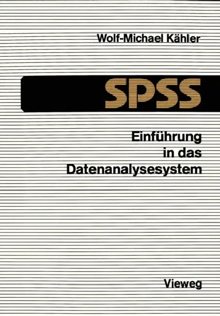 Einführung in Das Datenanalysesystem SPSS (English, Wolf-Michael Kähler)