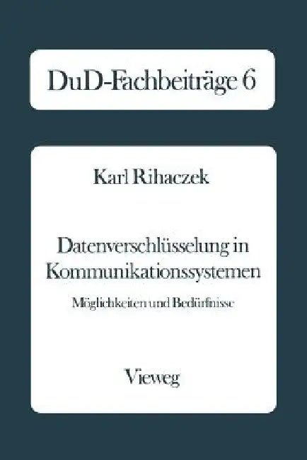 Buy Datenverschlüsselung in Kommunikationssystemen (English, Karl Rihaczek) — BookShops.in