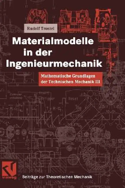 Buy Mathematische Grundlagen Der Technischen Mechanik III Materialmodelle in Der Ingenieurmechanik (English, Rudolf Trostel) — BookShops.in