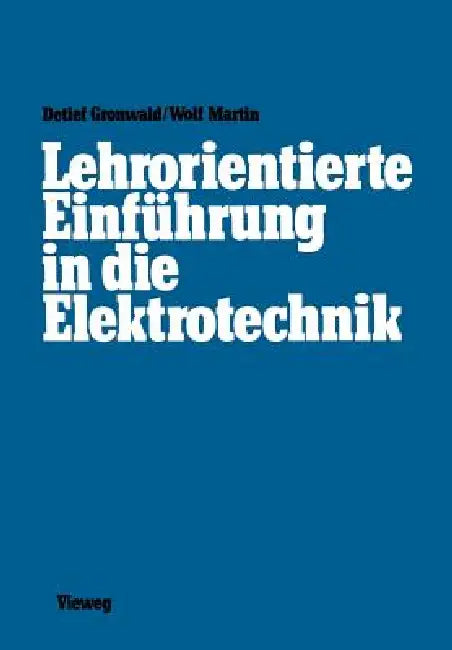 Buy Lehrorientierte Einführung in Die Elektrotechnik (English, Detlef Gronwald | Martin Wolf) — BookShops.in
