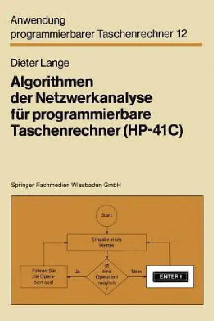 Buy Algorithmen Der Netzwerkanalyse Für Programmierbare Taschenrechner (Hp-41c) | by Dieter Lange | Vieweg+teubner Verlag | by Dieter Lange | Vieweg+teubner Verlag | by Dieter Lange | Vieweg+teubner Verlag | by Dieter Lange | Vieweg+teubner Verlag | by Dieter Lange | Vieweg+teubner Verlag | by Dieter Lange | Vieweg+teubner Verlag | by Dieter Lange | Vieweg+teubner Verlag | by Dieter Lange | Vieweg+teubner Verlag | by Dieter Lange | Vieweg+teubner Verlag | by Dieter Lange | Vieweg+teubner Verlag | by — BookShops.in
