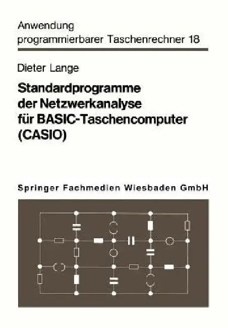 Buy Standardprogramme Der Netzwerkanalyse Für Basic-Taschencomputer (Casio) | by Dieter Lange | Vieweg+teubner Verlag | by Dieter Lange | Vieweg+teubner Verlag | by Dieter Lange | Vieweg+teubner Verlag | by Dieter Lange | Vieweg+teubner Verlag | by Dieter Lange | Vieweg+teubner Verlag | by Dieter Lange | Vieweg+teubner Verlag | by Dieter Lange | Vieweg+teubner Verlag | by Dieter Lange | Vieweg+teubner Verlag | by Dieter Lange | Vieweg+teubner Verlag | by Dieter Lange | Vieweg+teubner Verlag | by Die — BookShops.in