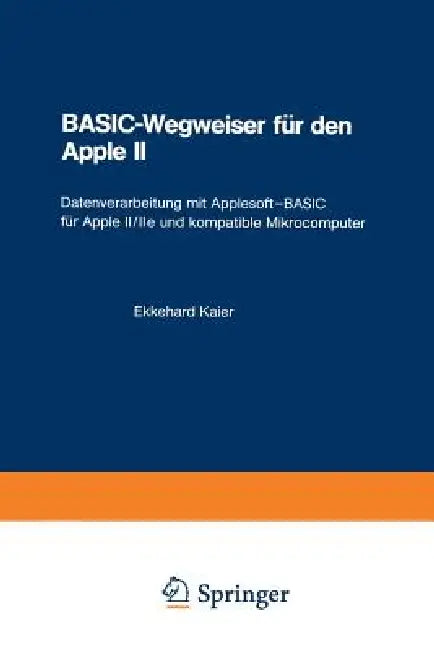 Buy Basic-Wegweiser Für Den Apple II (English, Ekkehard Kaier) — BookShops.in