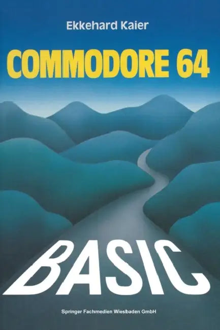 Buy Basic-Wegweiser Für Den Commodore 64 (English, Ekkehard Kaier) — BookShops.in