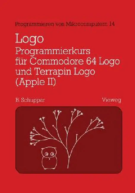 Logo-Programmierkurs Für Commodore 64 LOGO Und Terrapin LOGO (Apple II) (English, Schuppar Berthold)