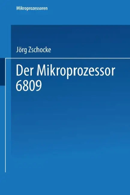 Buy Der Mikroprozessor 6809 (English, Jörg Zschocke) — BookShops.in