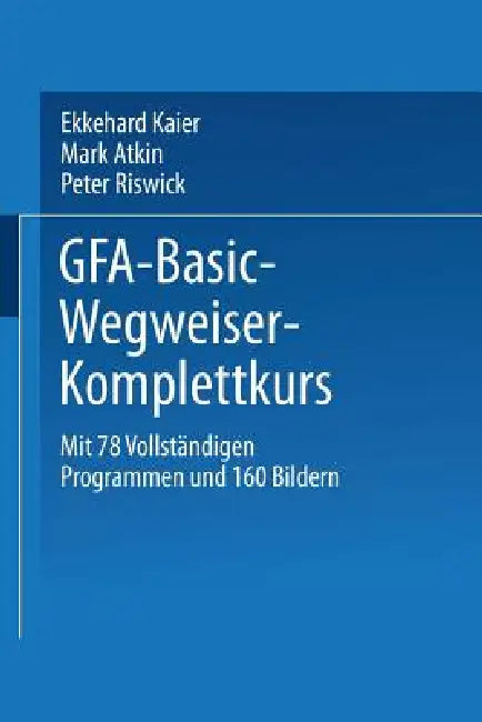 Buy Gfa-Basic-Wegweiser-Komplettkurs (English, Ekkehard Kaier) — BookShops.in