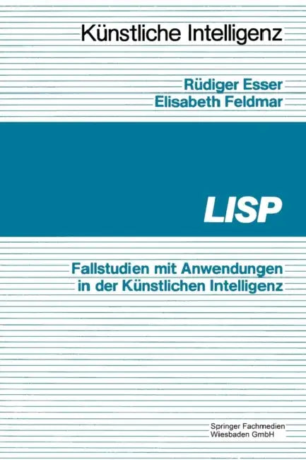 Buy LISP: Fallbeispiele Mit Anwendungen in Der Künstlichen Intelligenz (English, Rüdiger Esser) — BookShops.in