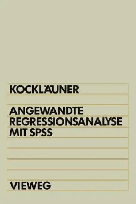 Angewandte Regressionsanalyse Mit SPSS (English, Gerhard Kockläuner)